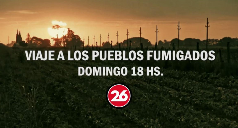 Promo Viaje a los Pueblos Fumigados (Canal 26)