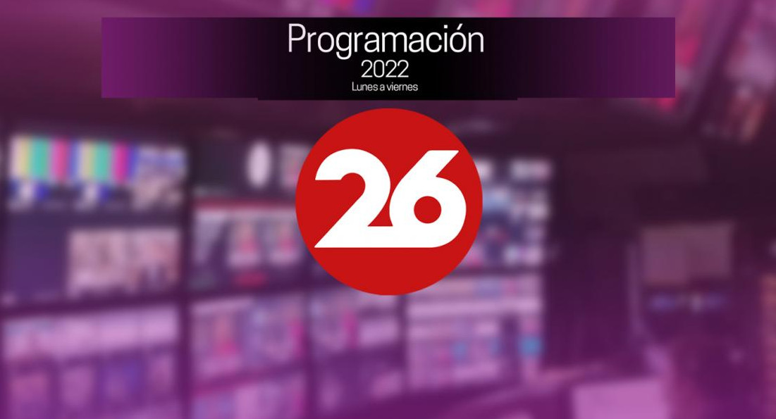 Nueva programación de Canal 26 2022	